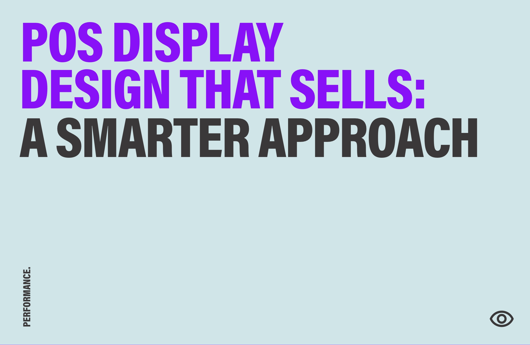 POS Display Design That Sells: A Smarter Approach, Performance Category blog thumbnail